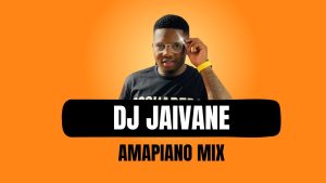 Dj Jaivane 2024 New Amapiano Mixtape Mp3 Download 