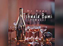Dr Dope- Tshwala Bami (Remake)