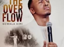 Dumi Mkokstad - The Overflow Gcwala Kimi Album
