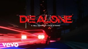 K-391, Hoaprox, Nick Strand - Die Alone