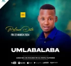 Mlabalaba khumalo - uMlabalaba New 2024 Album Download Fakaza