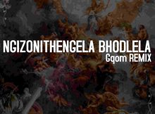 Ngizonithengela Bhodlela (Gqom Remix)