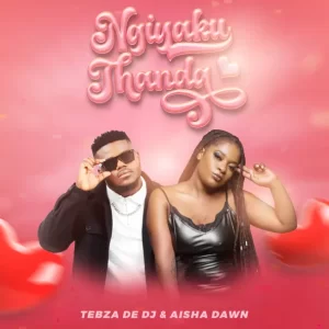 Tebza De DJ ft Aisha Dawn - Ngiyakuthanda
