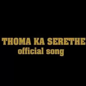 Thoma Ka Serethe - Monnamogolo Wa Thulaganyo