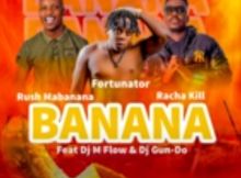 Fortunator - Banana ft Racha kill, Dj Gun-Do, Dj MFlow