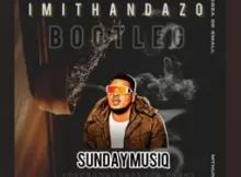 Sunday – Imithandazo (Bootleg)