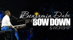 Benjamin Dube - Bow Down And Worship Him Song
