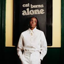 Cat Burns – alone
