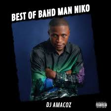 DJ Amacoz – Best Of Bahd Man Niko Mixtape
