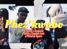 DJ Sicky - Phez’kwabo ft AugustoMawts, Jayden Lanii & Malume Spura