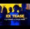 Lyriblaq – Ex Tease Remix Ft Cojo Rae
