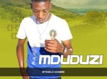 Mduduzi Ncube – Myekele Ahambe