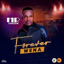 Mr Chozen – Forever Wena My Love