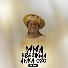 Nk God – Mma Ebezikwa Akwa Ozo
