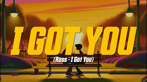 Russ - I Got You
