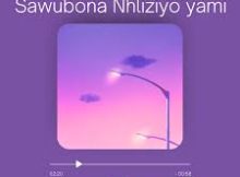 Sawubona Wenhliziyo Yami Molo Nhliziyo New Maskandi Song Fakaza