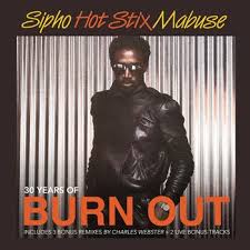 Sipho 'Hotstix' Mabuse - Burn Out
