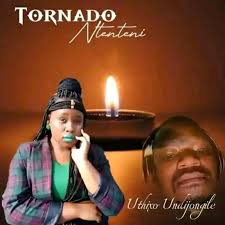 Tornado Ntenteni – UTHIXO UNDIJONGILE

