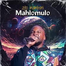 Zito mamboni – Mahlomulo
