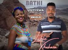 Lihle Xhakaza – Bathi Unyiswa Umjolo ft Umagumede Wenu