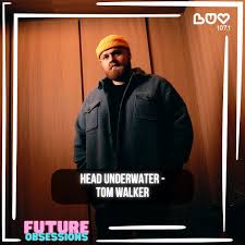 Tom Walker – Head Underwater