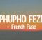 French Fuse – Maphupho Fezeka ft Zandimaz & Onset Music Group