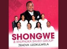 Ngigeze (Shongwe & Khuphuka Saved Group)