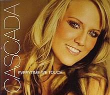 Cascada – Everytime We Touch I Get This Feeling