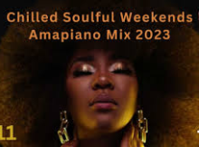 Chilled Soulful Weekends Amapiano Mix 2024