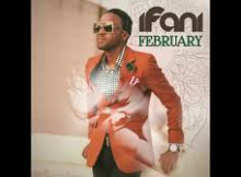 Ifani - February Uzofika Nini U