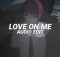 love on me – jtbazz [edit audio]