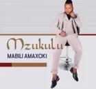 Mzukulu – Mabili Amaxoki