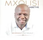 Mxolisi Mbethe – Angisize Ngahlukana