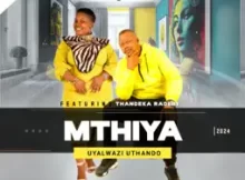 Mthiya – Uyalwazi uThando ft. Thandeka Radebe