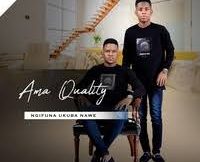 Ama Quality – Yayinhle