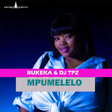 Bukeka & DJ Tpz – Silweli Mpumelelo