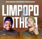Kharishma ft Ba Bethe Gashoazen – Limpopo Anthem