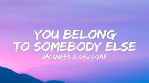 Dej Loaf ft Jacquees - You Belong To Somebody Else (Lyrics)
