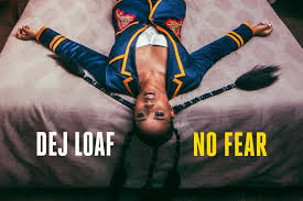 Dej loaf - No fear + Lyrics
