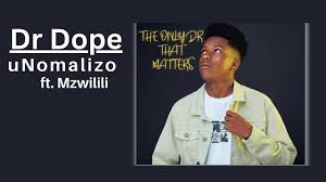 Dr Dope – uNomalizo Ft. Mzwilili