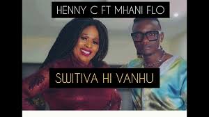 Henny C ft. Mhan Flo - Switiva Hi Vanhu