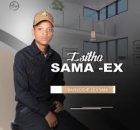 Isitha Sama Ex – Bayixoshe I Ex Yam