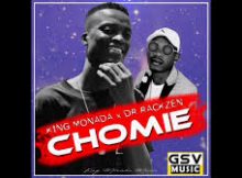 King Monada ft Dr Rackzen – Chomi Yaka Ya Nyonyoba