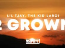 Lil Tjay – 2 Grown Ft. The Kid LAROI