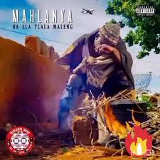 Mahlanya – Ba lla Tlala Maleng