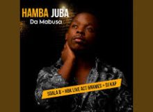 Master KG DaMabusa Hamba Juba Full Song