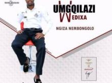 uMgqilazi - Wedixa 2024 Albums