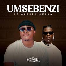 Mzukulu – Umsebenzi ft. Aubrey Qwana