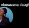 Nkosazana Daughter – Amaphupho Ayafezeka Mntanami