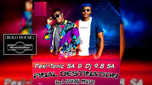 Pexi-Tonic SA ft Dj 9.8 SA & Ceekay Musiq - Final Destination